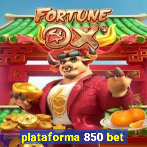 plataforma 850 bet